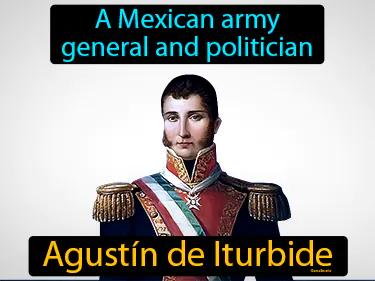 Agustin De Iturbide Meaning