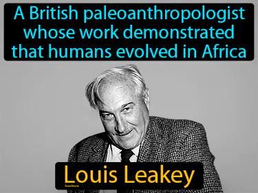 Louis Leakey Meaning