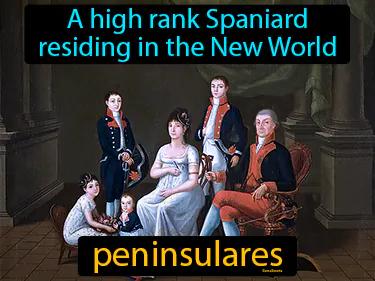 Peninsulares Meaning