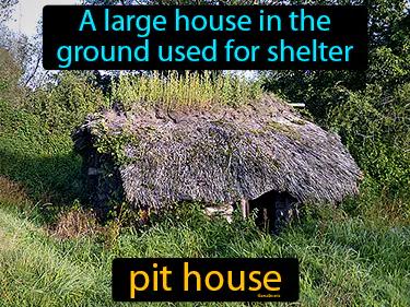 Pit House Meaning
