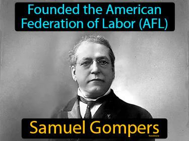 Samuel Gompers Meaning