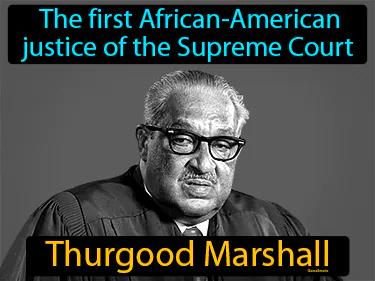 Thurgood Marshall Meaning