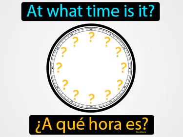 A Que Hora Es Meaning
