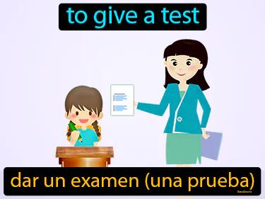 Dar Un Examen Meaning