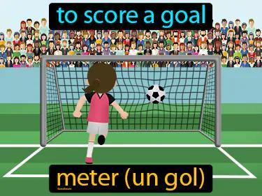 Meter Un Gol Meaning