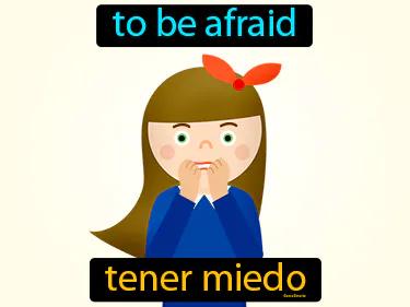 Tener Miedo Meaning