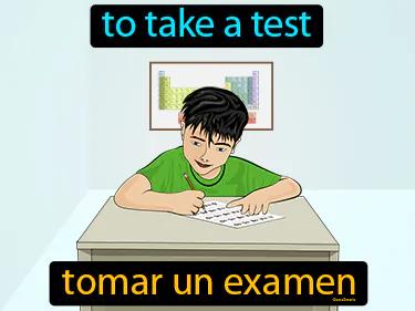 Tomar Un Examen Meaning