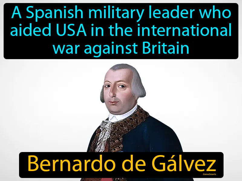 Bernardo De Galvez Definition Bernardo De Galvez Definition