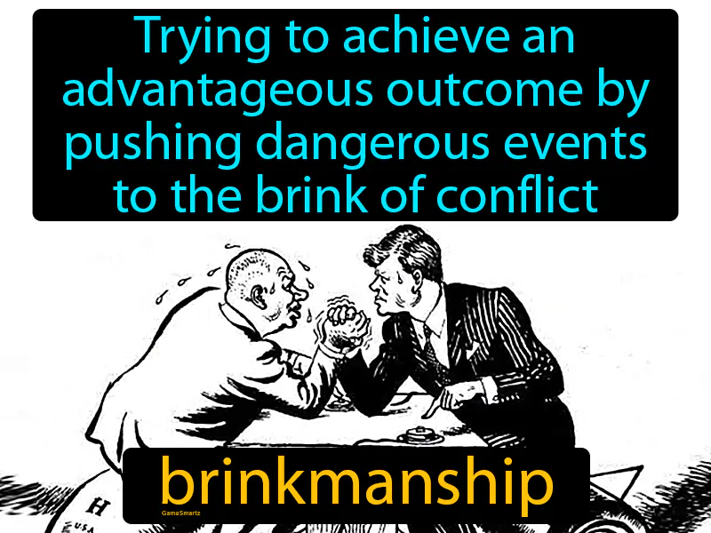 Brinkmanship Definition Brinkmanship Definition