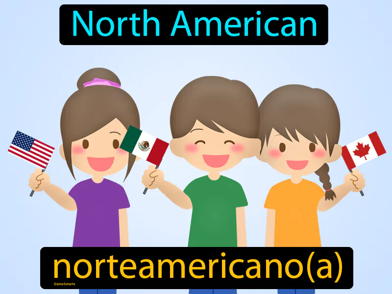 Norteamericano Definition Norteamericano Definition