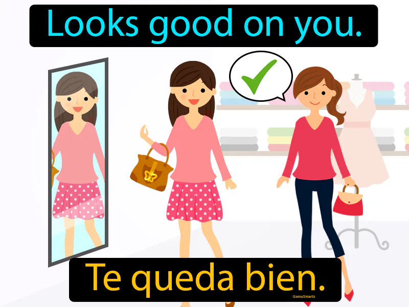 Te Queda Bien Definition Te Queda Bien Definition